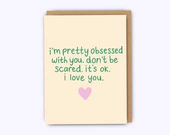 Funny love card, obsessed, love you card, birthday card, funny anniversary card, funny boyfriend birthday card, greeting card