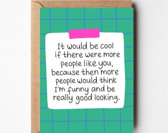 Funny love card, more like you, Valentine's day card, funny anniversary card, funny boyfriend birthday card, greeting card, funny card