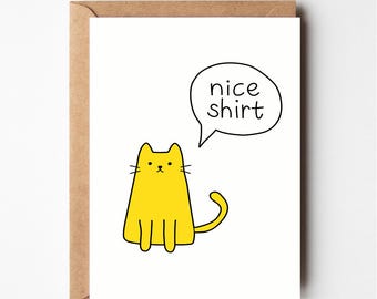Nice shirt, Funny card, friendship card, funny boyfriend birthday card, greeting card, funny birthday card, girlfriend, cards