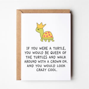 Queen Turtle card, Funny birthday card, turtle card, funny anniversary card, congrats card, funny friend birthday card, friendship card