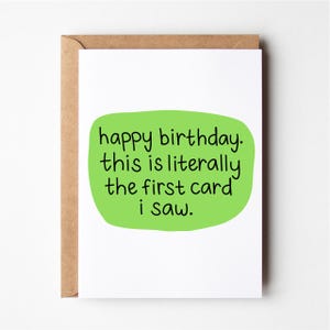 Funny birthday card, first card I saw, birthday card, funny boyfriend birthday card, girlfriend card, thank you card, greeting card
