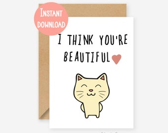 Printable card, you are beautiful, funny cat card, birthday card, christmas card, funny anniversary card, funny girlfriend birthday card