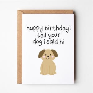 Funny dog birthday card, say hi to your dog, funny friend birthday card, birthday card, dog birthday card, greeting card, bff card, cards