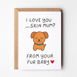 Fur baby card, dog card, from the dog, birthday card wife, funny greeting card, funny girlfriend birthday card, mothers day card, puppy