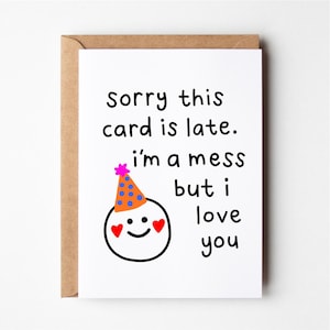Late card, funny birthday card, funny anniversary card, funny boyfriend birthday card, girlfriend card, thank you card, greeting card