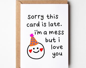 Late card, funny birthday card, funny anniversary card, funny boyfriend birthday card, girlfriend card, thank you card, greeting card