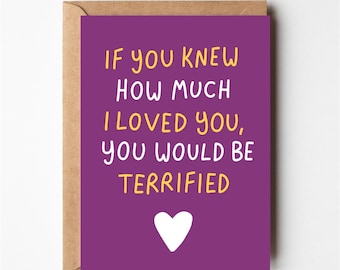 Puede incluir: Tarjeta morada con un corazón blanco y el texto "Si supieras cuánto te quiero, estarías aterrorizado."