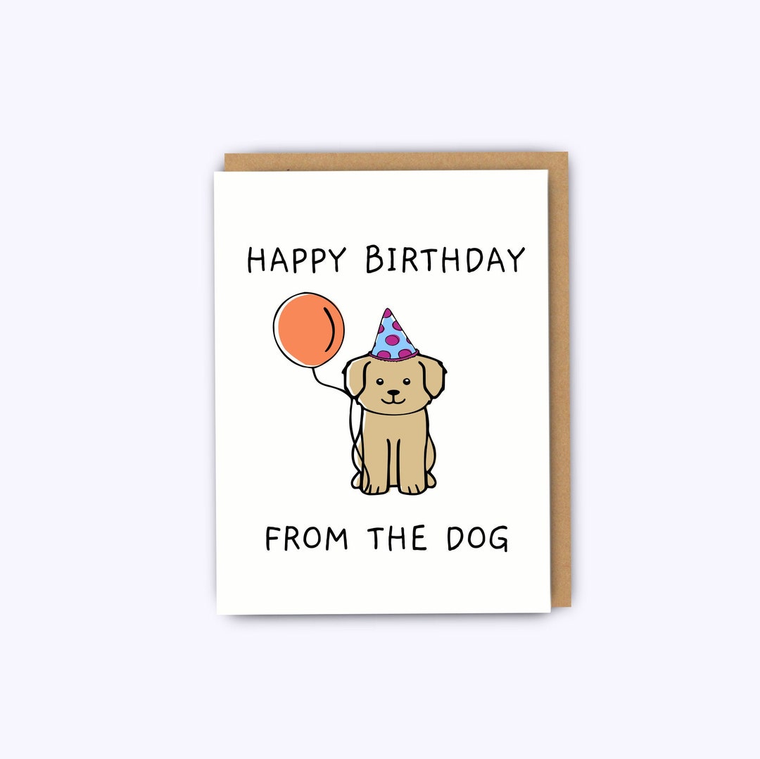 Funny Dog Birthday Card, Happy Birthday From the Dog, Greeting Card ...