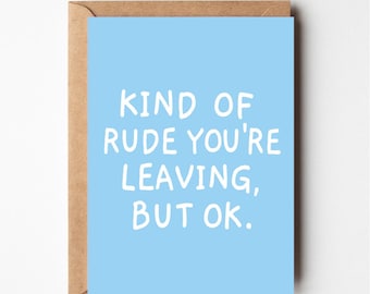 Funny miss you card, rude you're leaving, goodbye card, miss you card, farewell card, funny goodbye card, new job card, promotion card