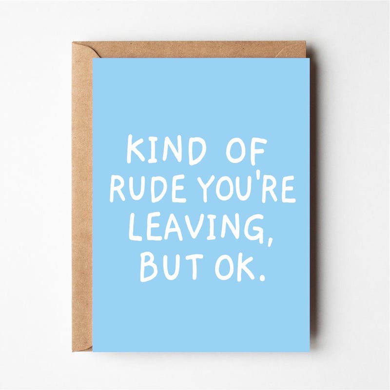 Rude That You're Leaving but Ok - Etsy