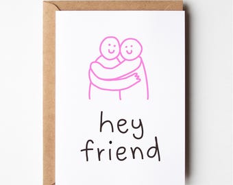 Hey friend card, Funny love card, birthday card, cute sympathy card, better together, funny friend birthday card, funny card