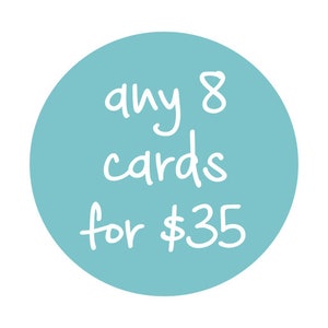 May include: A teal blue circle with white text that reads "any 8 cards for $35".