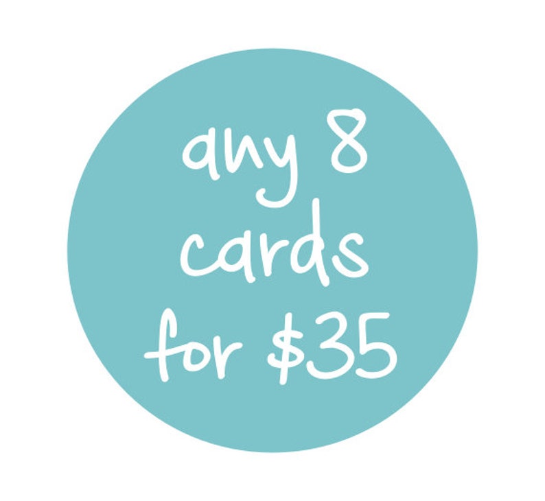 May include: A light blue circle with white handwritten text that reads "any 8 cards for $35". The text is centered within the circle, which is set against a white background.