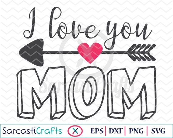 Download I Love You Mom Digital Download Svg Eps Png Dxf Etsy
