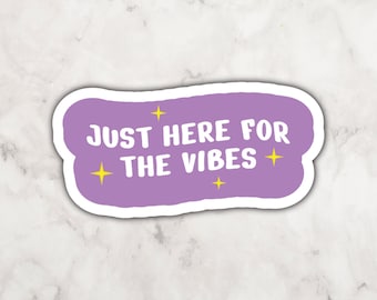 Purple Just Here For The Vibes l Vinyl Sticker | Good Vibes Sticker | Sticker for Girlies | Sparkle Pattern | Purple Sticker