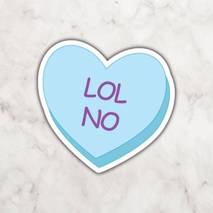 Lol No Blue Candy Heart Vinyl Sticker | Heart Shaped Sticker | Sticker for Anti Romantics | Valentine&#39;s Day Sticker | Candy Sticker
