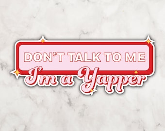 Red "I'm a Yapper" Vinyl Sticker | Pink or Red Yapper Sticker | Sticker for the Girlies | Don't Talk to Me Sticker | Sparkle Sticker
