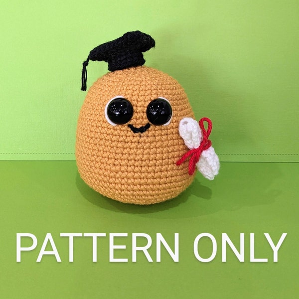 PATTERN ONLY: Graduation Potato Crochet Pattern, Graduation Gift Idea Plushie Plush, Amigurumi, cute Kawaii, hot potato, couch potato, baked