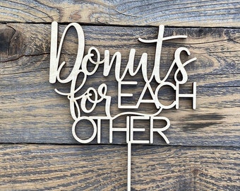 Donuts For Each Other Cake Topper | Bridal Shower | Wedding |