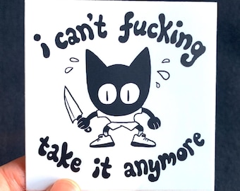 i can't f*cking take it anymore cartoon cat vinyl sticker
