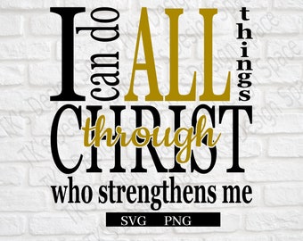 Puedo hacer todas las cosas a través de Cristo que me fortalece SVG / Christian Svg / Escritura SVG / Versículo bíblico Svg / Diseño de camisa cristiana / Svg