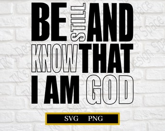 Quédate quieto y sé que soy Dios SVG / Christian Svg / Escritura SVG / Versículo bíblico Svg / Diseño de camisa cristiana / Svg