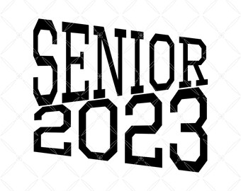 Senior 2023 svg png dxf eps| 2023 Senior | Class of 2023 Svg| 2023 Senior Shirt Svg| Graduation SVG| Graduation| Svg