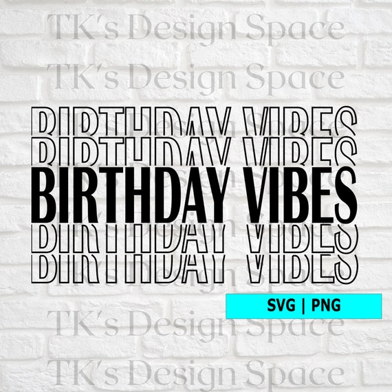 Download Birthday Vibes SVG Birthday SVG Birthday Celebration SVG ...