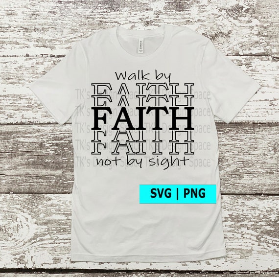 Walk by Faith SVG Inspirational SVG Scripture SVG - Etsy