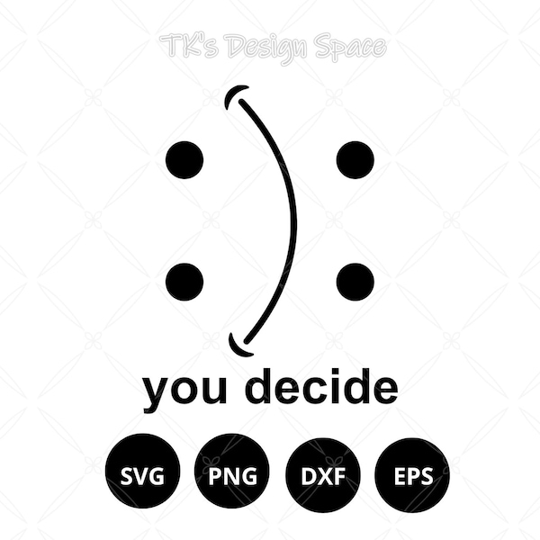 You Decide Svg Png Eps Dxf| Happy Sad Tshirt Svg| Smile Frown Svg| Happy Face sad Face Svg|