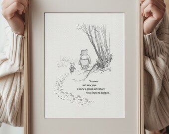 As soon as I saw you I knew a grand adventure was about to happen - Winnie the Pooh quotes - classic vintage style  poster print #110a