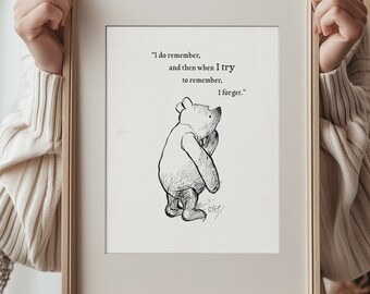 I do remember and then when I try to remember,  I forget - Winnie the Pooh Quotes classic vintage style  poster print #49a