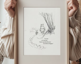 As soon as I saw you I knew a grand adventure was about to happen - Winnie the Pooh quotes - classic vintage style  poster print #110a