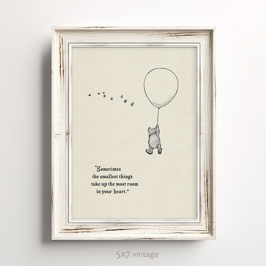 Winnie Pooh Manchmal Nehmen Die Kleinsten Dinge Manchmal nehmen die kleinsten Dinge den meisten Platz in deinem Herzen