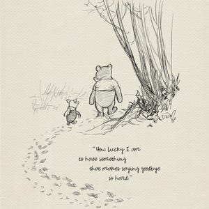 Comme j'ai de la chance d'avoir quelque chose qui me rend si difficile de dire au revoir - Impression classique de style vintage #107 Winnie l'ourson Citations