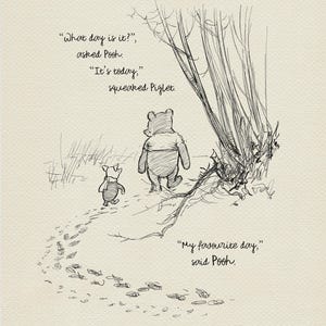 What day is it? - asked Winnie the Pooh - Pooh quotes classic vintage style poster print #13