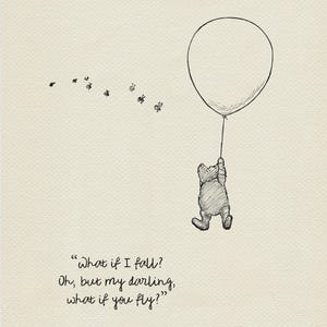 What if I fall? Oh,but my darling,what if you fly?- quote poster Winnie the Pooh and Erin Hanson classic vintage style poster print #112