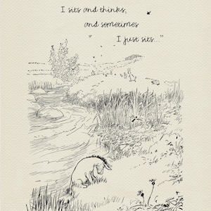 Sometimes I sits and thinks - Eeyore  Winnie the Pooh Sayings Print Classic Vintage style  Nursery Wall Art Decor Poster #283