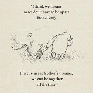 Ich denke wir träumen, damit wir nicht so lange getrennt sein müssen.... - Winnie the Pooh Zitate - klassischer Kunstdruck #163a