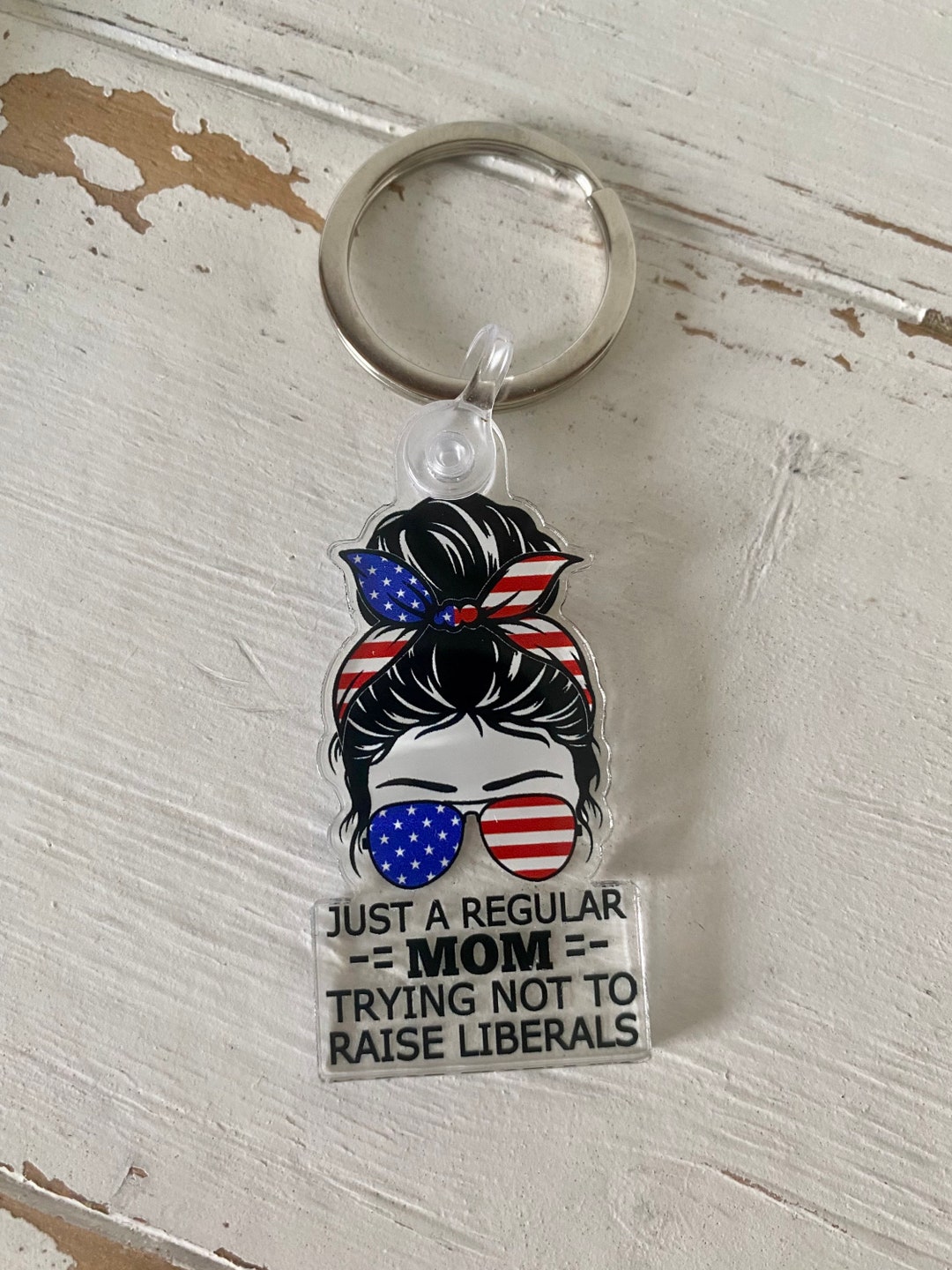 Just a Regular Mom Trying Not to Raise Liberals Keychain, Keychain, GOP ...