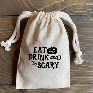 10 Halloween Favor Bags: Eat Drink & Be Scary Muslin Cotton Drawstring Pouches