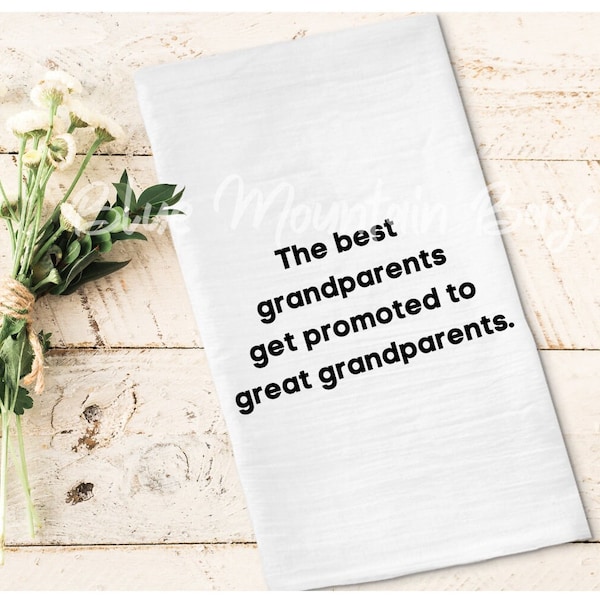 Pregnancy Announcement The best Grandparents get promoted to Great Grandparents - Custom cotton flour sack tea towel - Mother's Day Gift