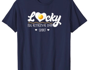 Custom shirt lucky egg retrieval day