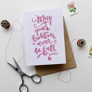 May Your Bobbin Greeting Card