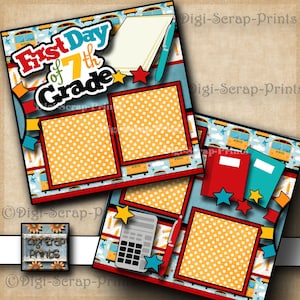 First Day of 7TH GRADE middle school 2 Printed 12X12 Pre-made Scrapbook Pages Quick Pages Scrapbooking Paper Layout  DigiScrapPrints A0369