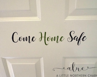 Come Home Safe Decal,Thin Line Decal,Removable Decal, Military Decal, Law Enforcement Decal, Firefighter Decal, Custom Decal