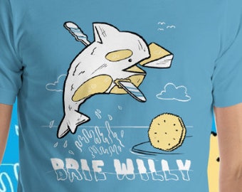 Brie Willy Shirt, Free Willy T-Shirt, 90s Clothing, Cheese Shirt Men Women Unisex, Funny Whale Shirt, 90s Shirt, Movie Shirt, Cheesey Puns