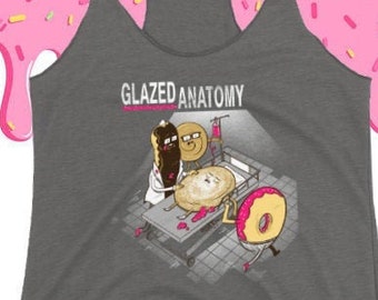 Glazed Anatomy Tank - Funny Nurse Shirt, Nursing Shirt, Nurse gift Idea, Donut Shirt, Funny Doctor Gift, Donut TShirt, Greys Anatomy