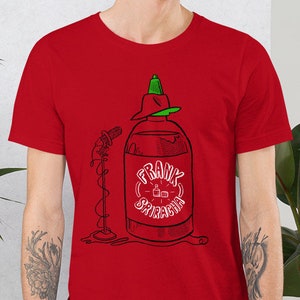 Frank Sriracha Shirt, Frank Sinatra Shirt, Sriracha Shirt, Hot Sauce Gift, Funny Coworker Gift, Funny Tshirt, Rat Pack T Shirt, Punny Shirts