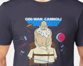 Obi-Wan Cannoli Shirt, Funny Star Wars Pun Shirt For Him, Obi wan Kenobi Shirt, Funny Starwars Shirt, Funny Tshirt, Jedi Shirt, Punny Shirt